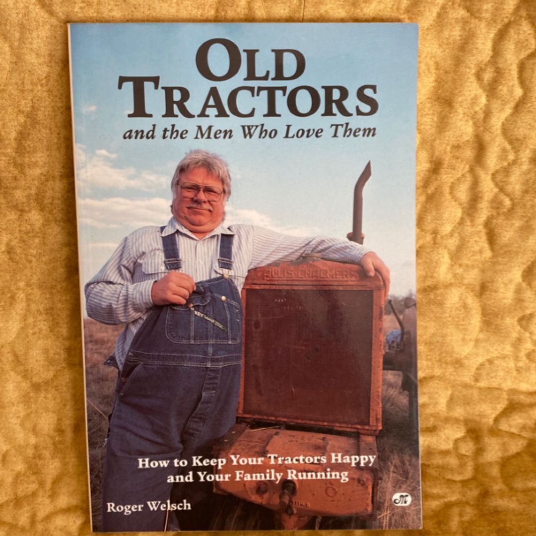 Old Tractors and the Men Who Love Them