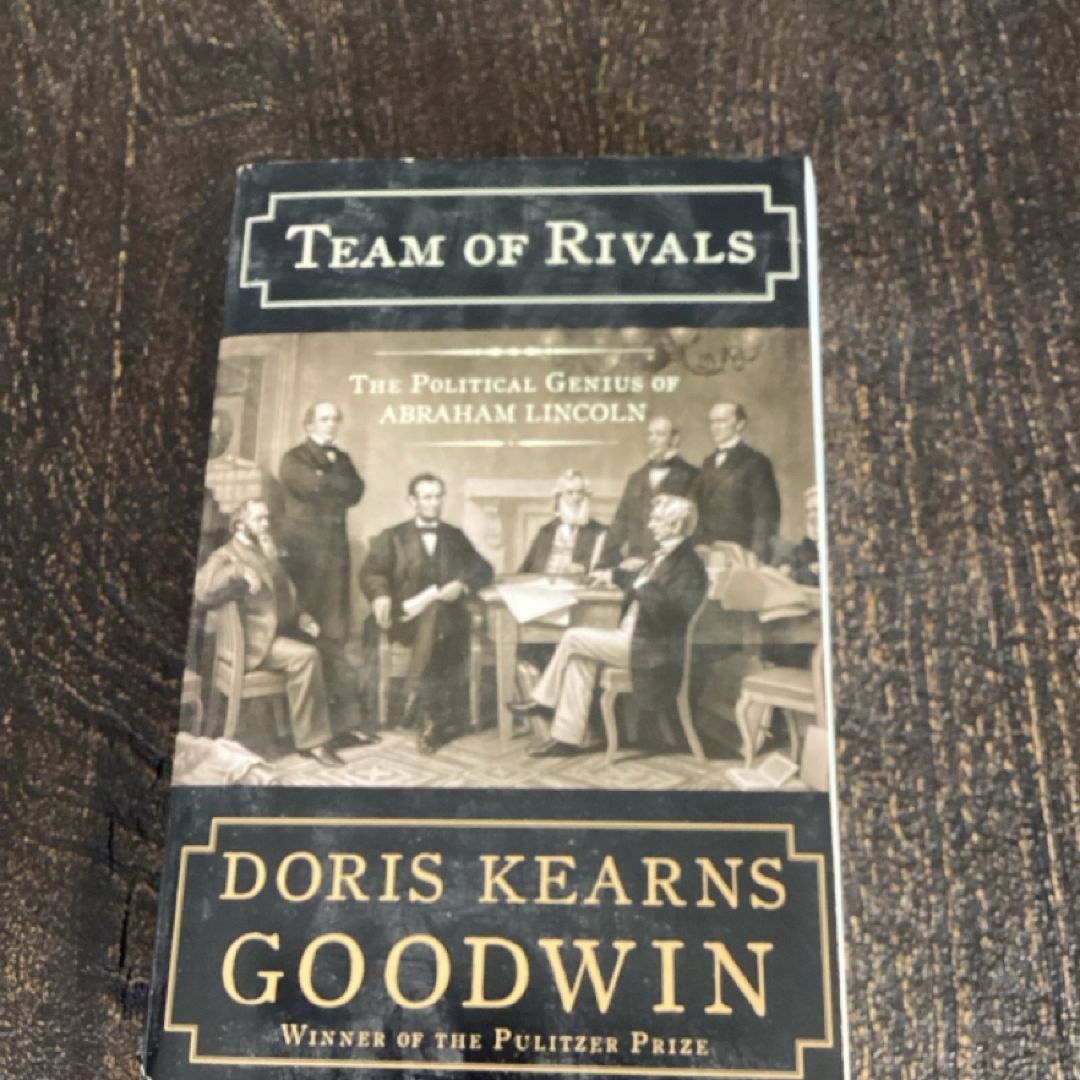 Team of Rivals: The Political Genius of Abraham Lincoln by Doris Kearns ...