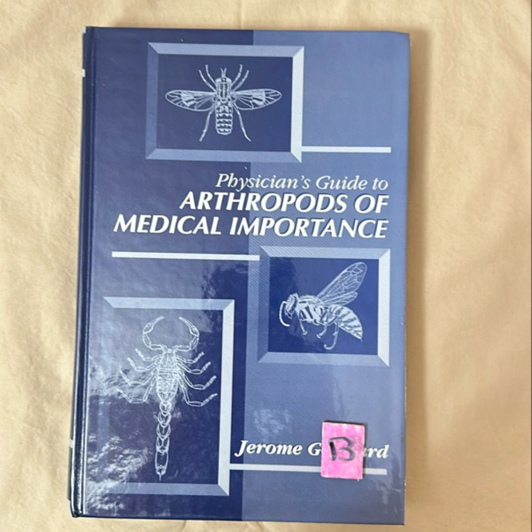 Jerome Goddard and 1 more Physician's Guide to Arthropods of Medical Importance 