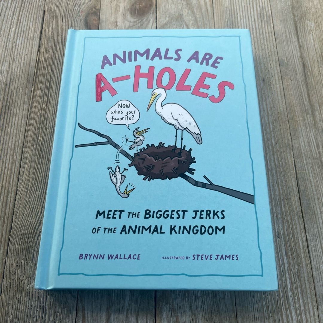 Animals Are A-Holes