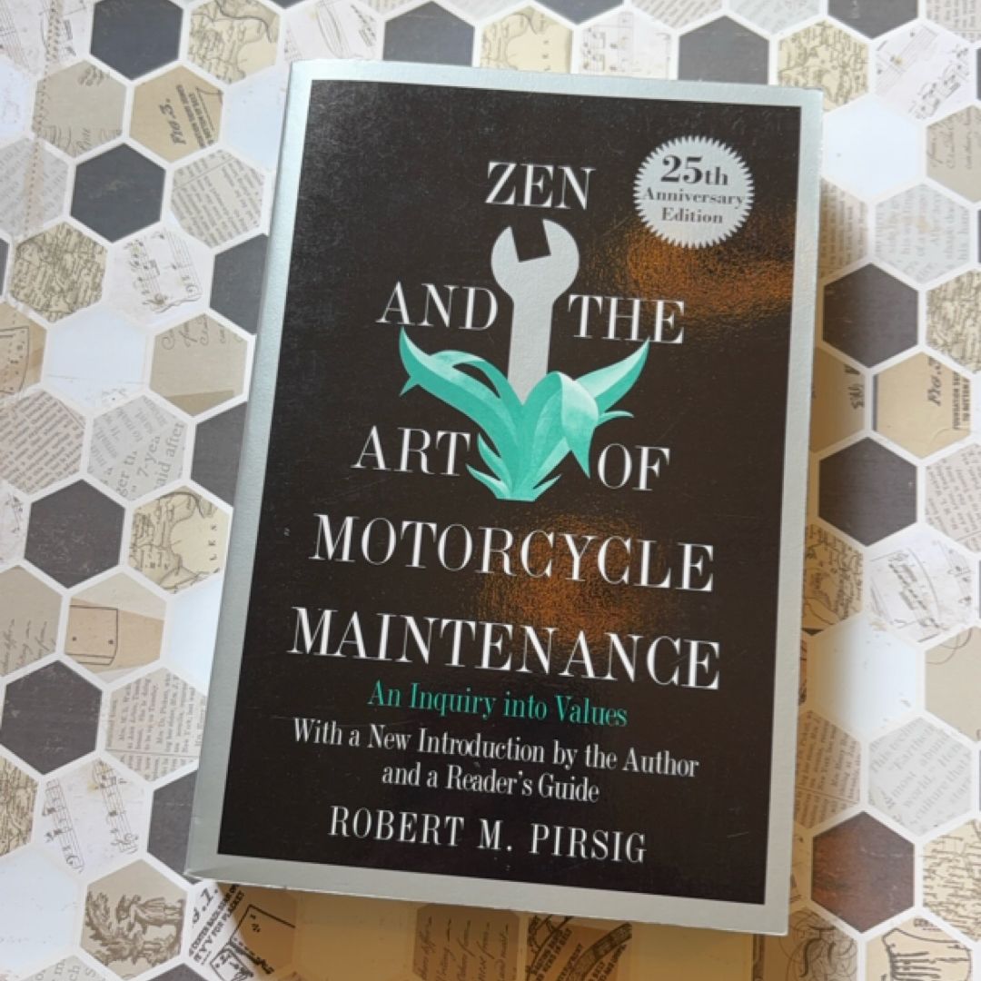 Zen and the Art of Motorcycle Maintenance