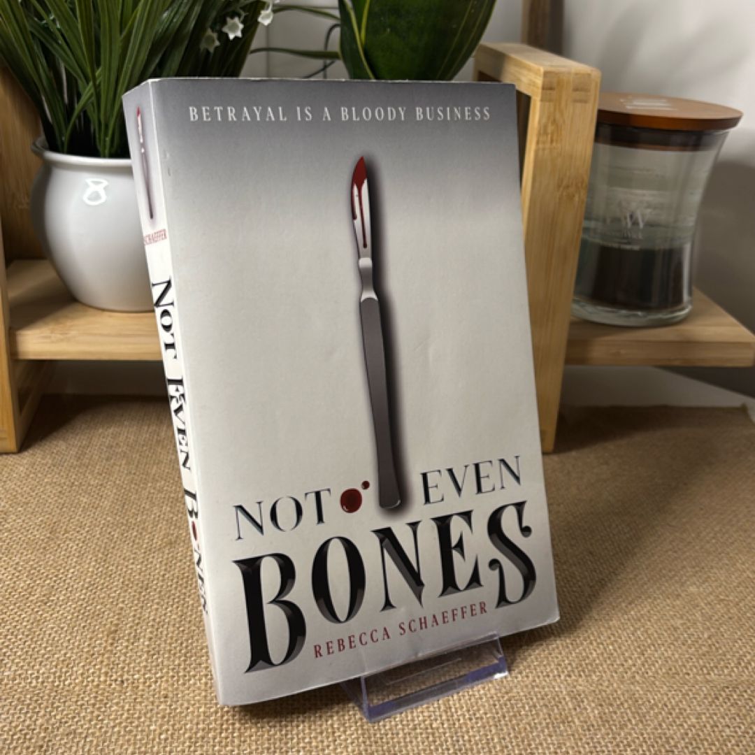 Not Even Bones
