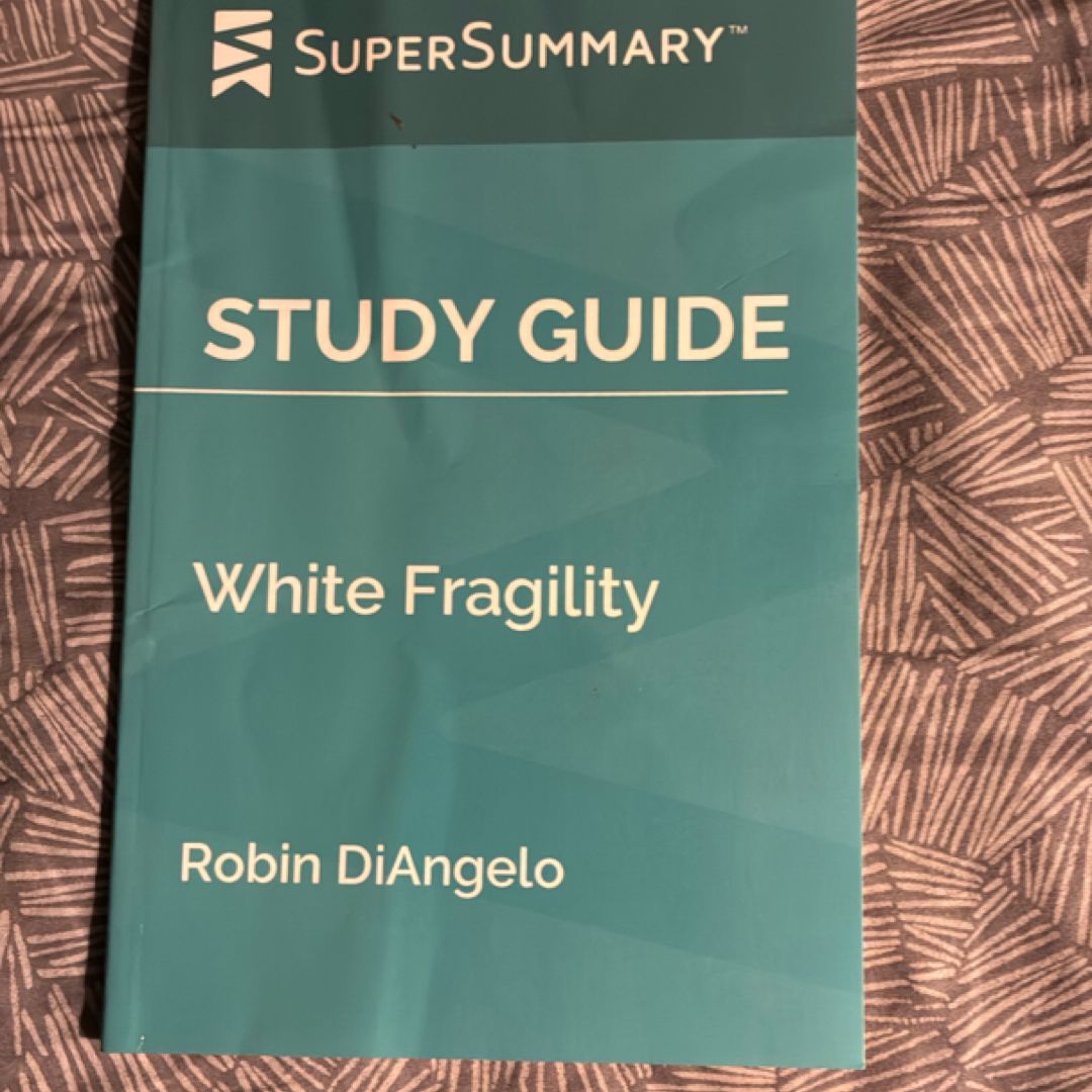 Study Guide: White Fragility by Robin Diangelo (SuperSummary)