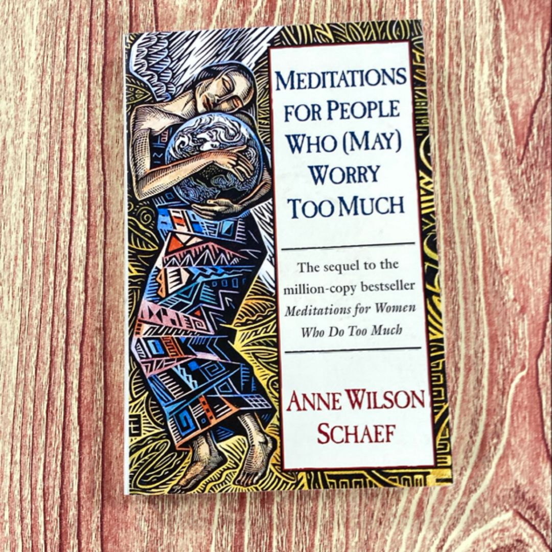 Meditations for People Who (May) Worry Too Much