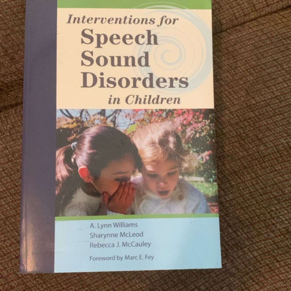 Interventions for Speech Sound Disorders in Children by A. Lynn Williams, Sharynne McLeod ...