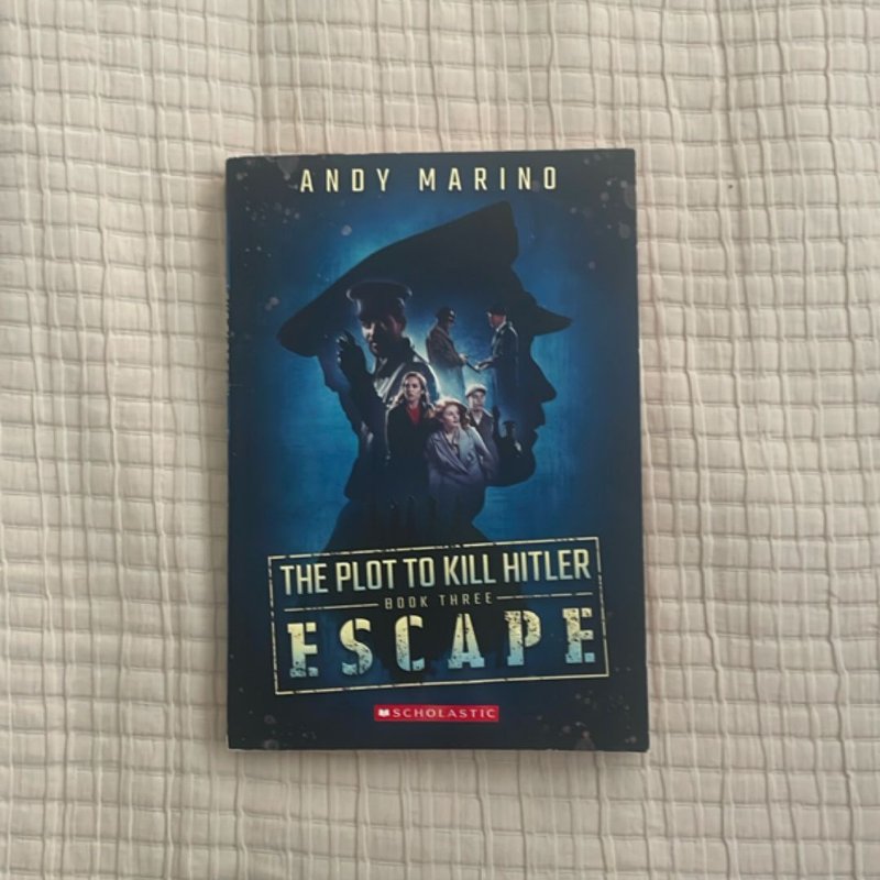 The Escape (the Plot to Kill Hitler #3)