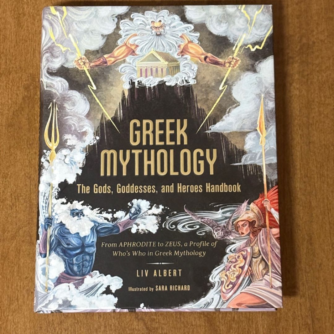 Greek Mythology: the Gods, Goddesses, and Heroes Handbook