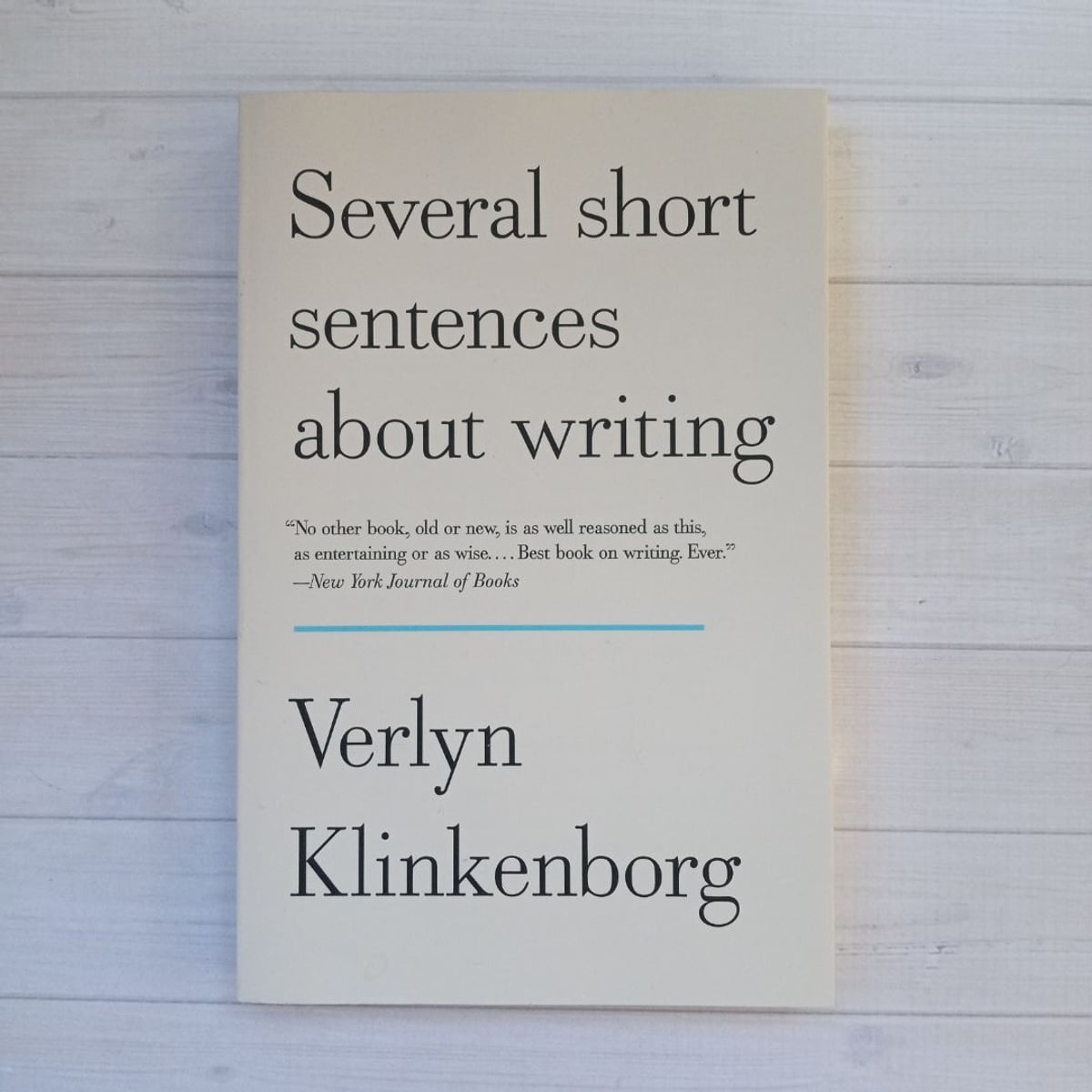 Several Short Sentences about Writing by Verlyn Klinkenborg