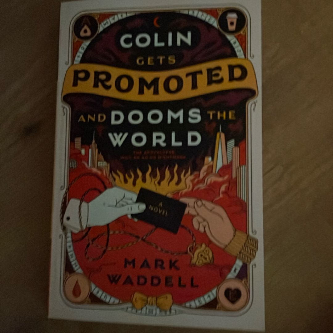 Colin Gets Promoted and Dooms the World