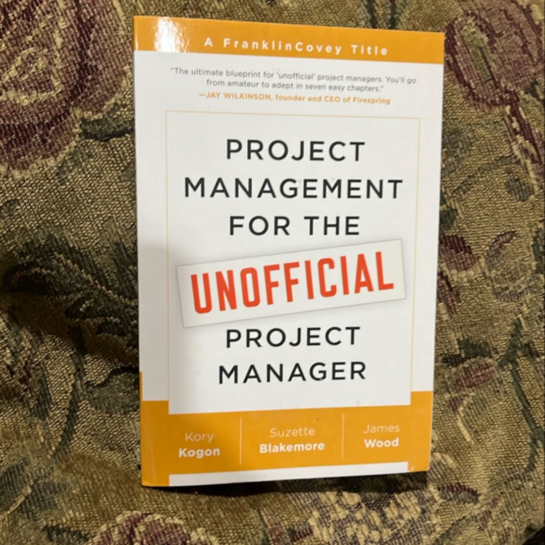 Project Management for the Unofficial Project Manager