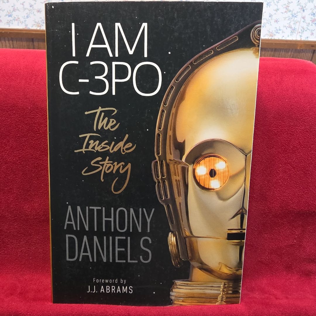 I Am C-3PO - the Inside Story