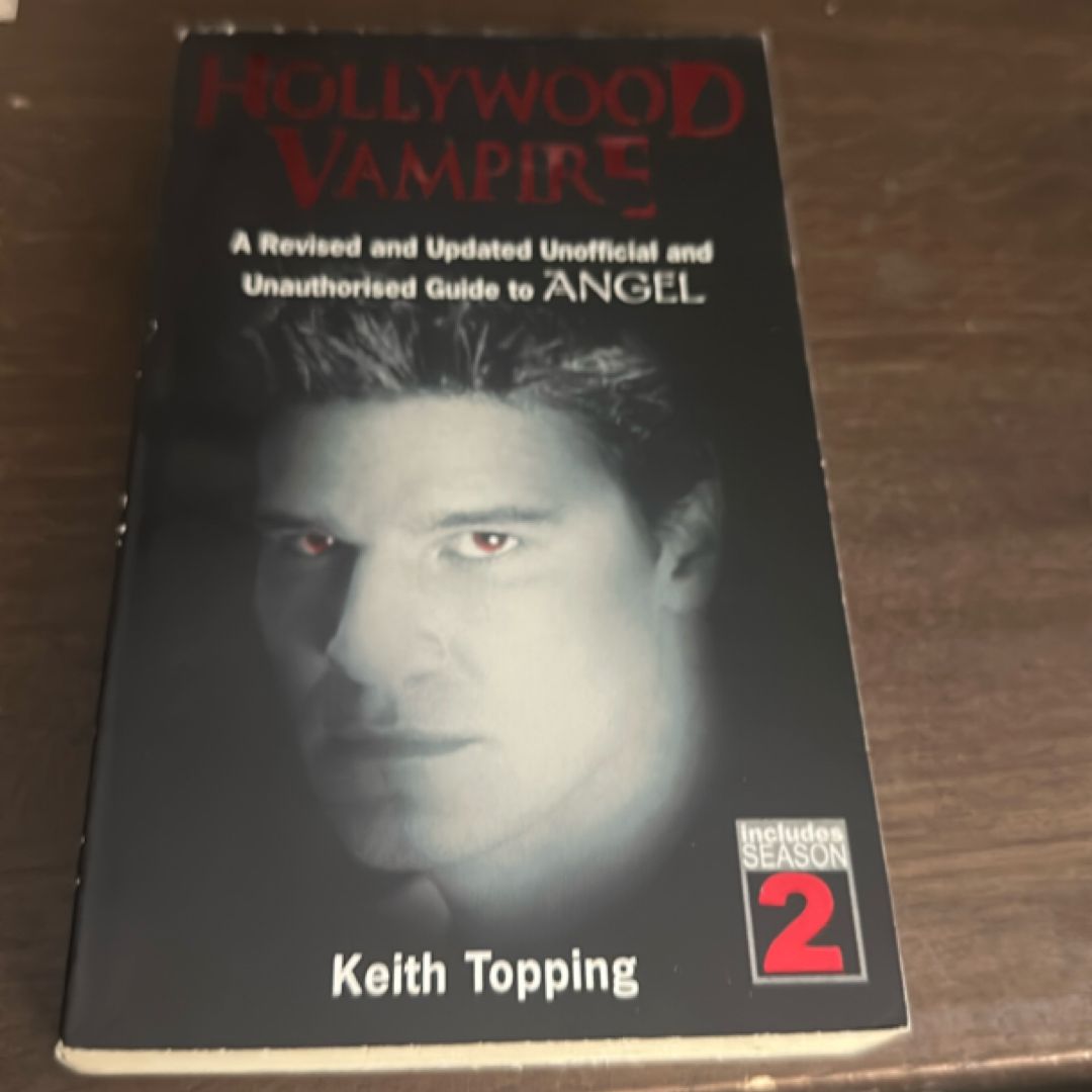 Hollywood Vampire: a Revised and Updated Unofficial and Unauthorised Guideto Angel
