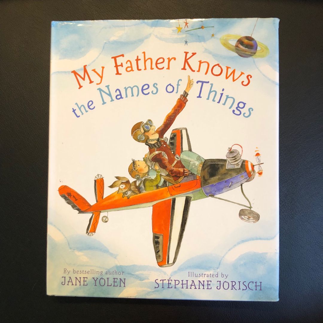 My Father Knows the Names of Things