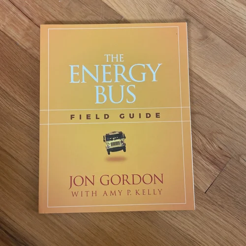 The Energy Bus Field Guide