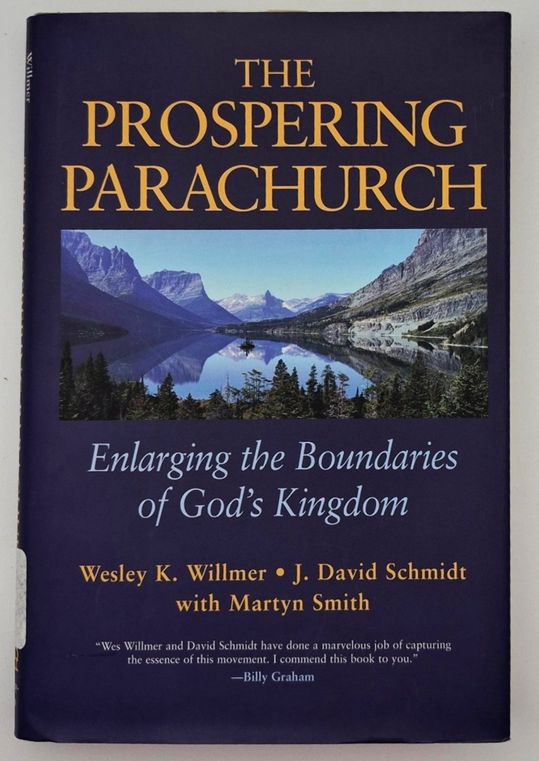 The Prospering Parachurch: Enlarging the Boundaries of God's Kingdom by Wesley K. Willmer; J. David Schmidt; Martyn Smith (Very Good, 1998, HC, 232 pgs, Jossey-Bass Pub.)