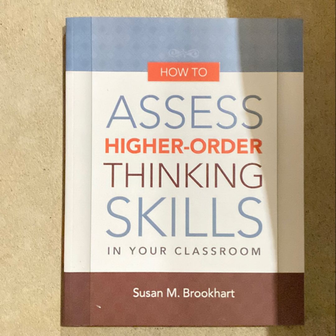How to Assess Higher-Order Thinking Skills in Your Classroom by Susan M ...