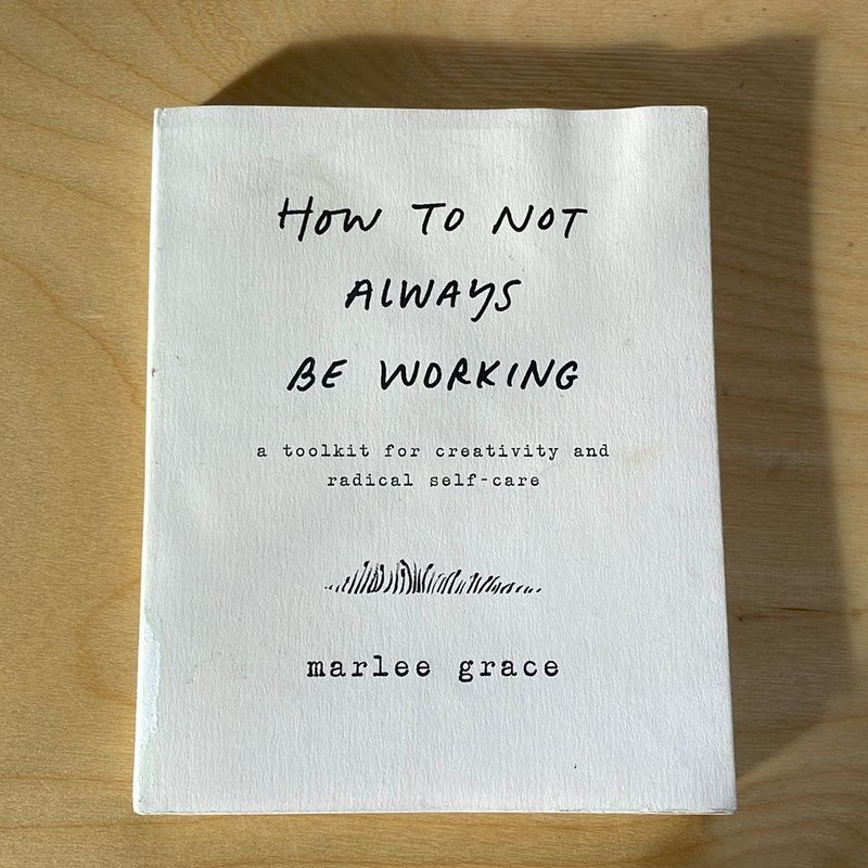 How to Not Always Be Working