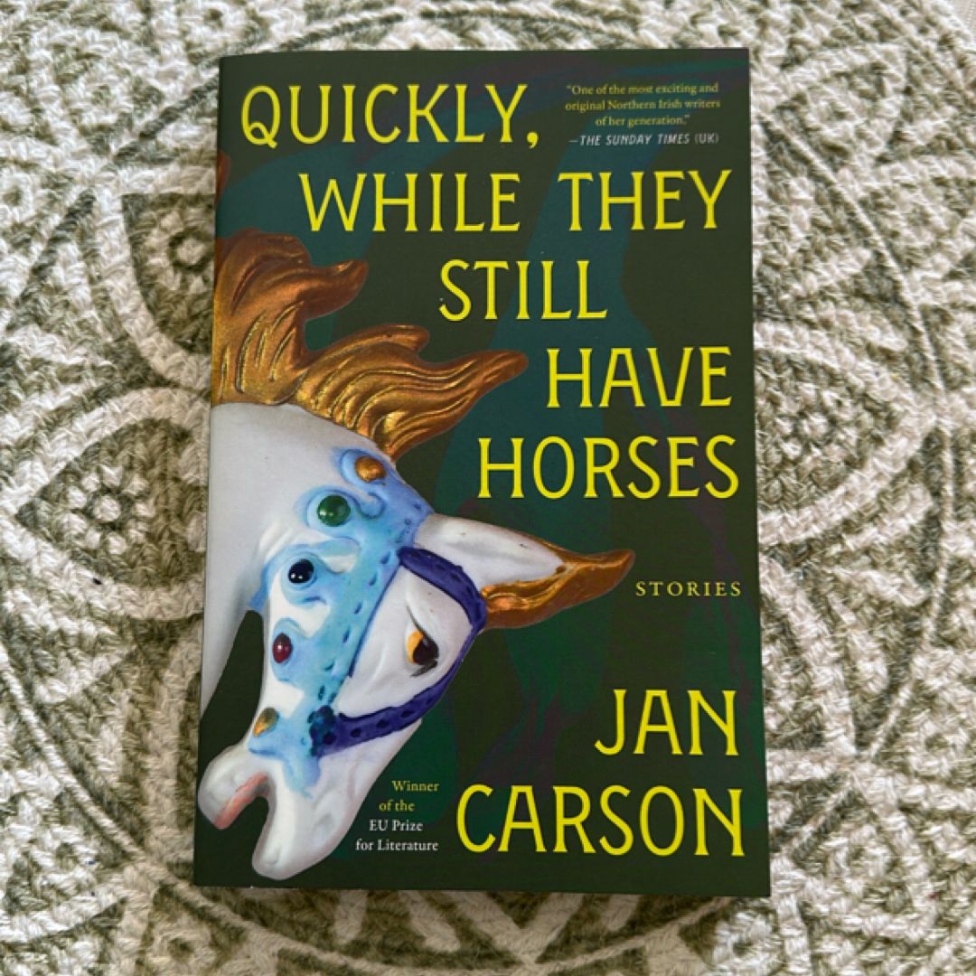 Quickly, While They Still Have Horses