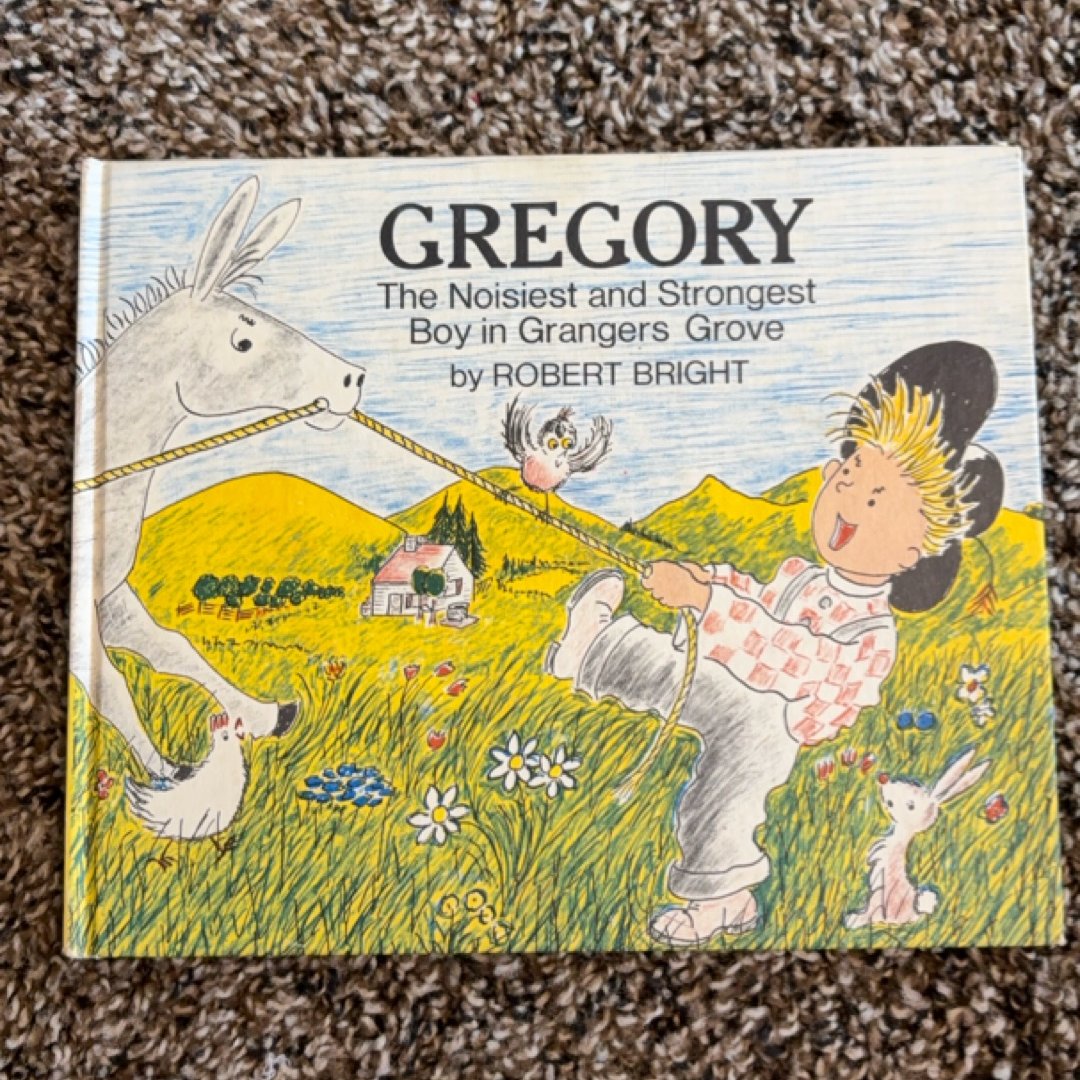 Gregory: The Noisiest and Strongest Boy in Grangers Grove