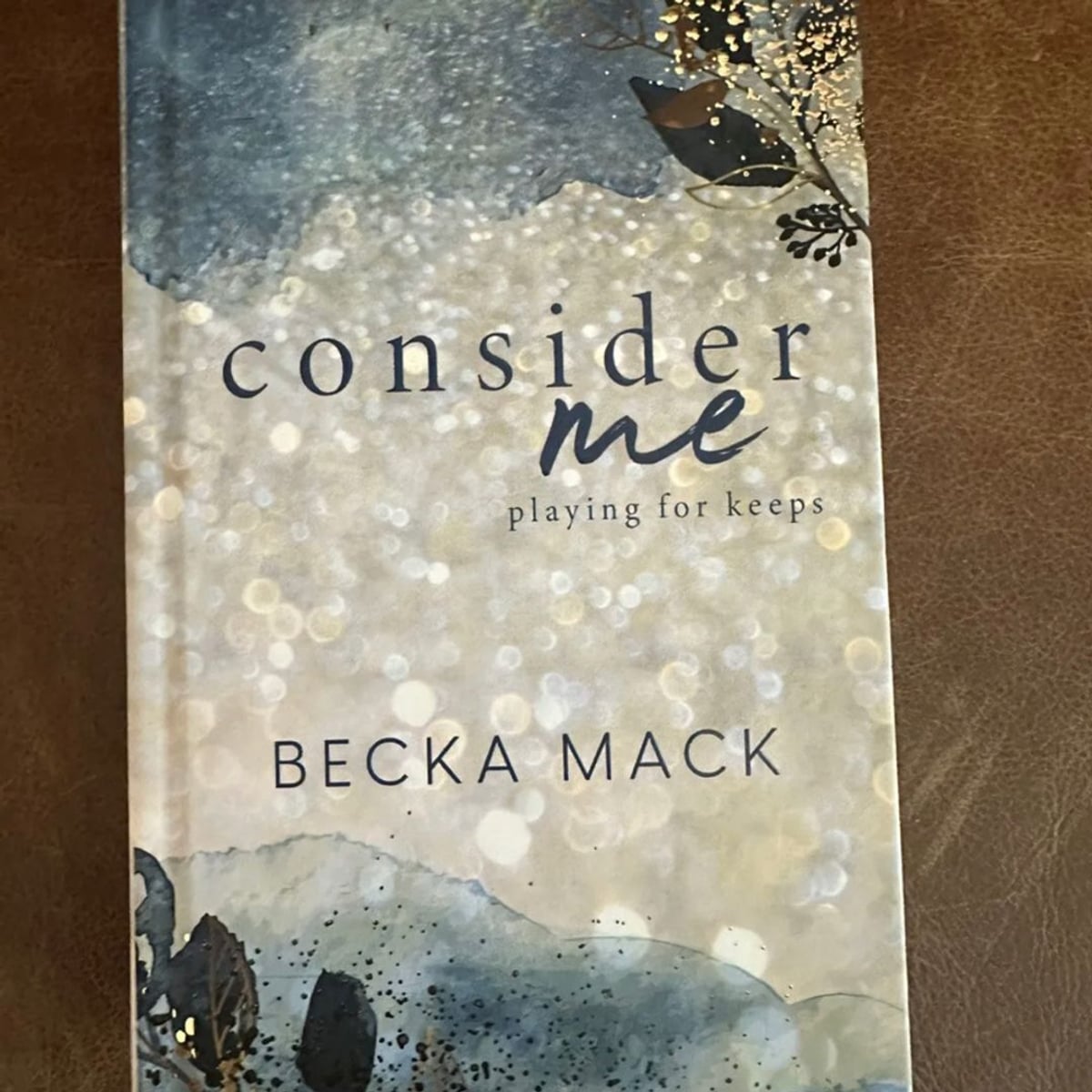 Consider Me Becka Mack playing for keeps special edition by Becka mack, Hardcover | Pangobooks