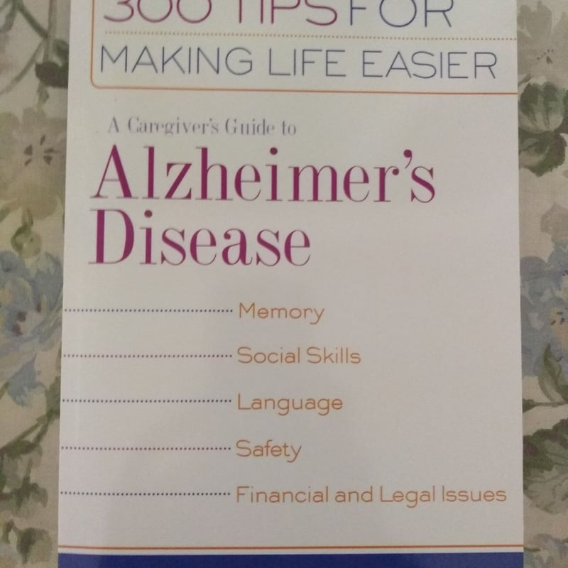 A Caregiver's Guide to Alzheimer's Disease by Patricia R. Callone ...