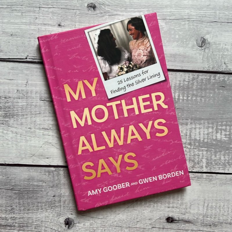 My Mother Always Says by Amy Goober, Gwen Borden