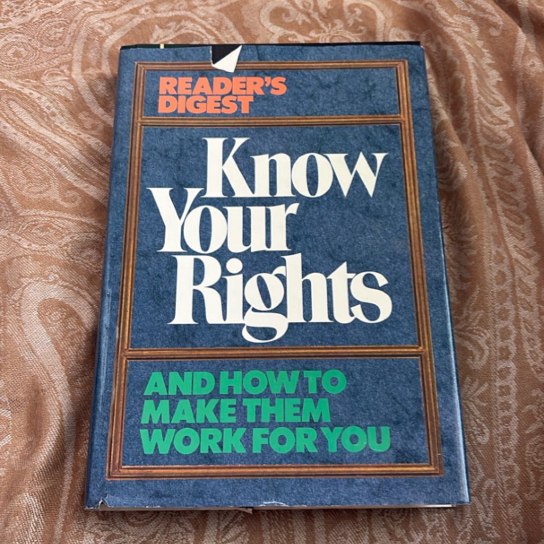 Know Your Rights and How to Make Them Work for You
