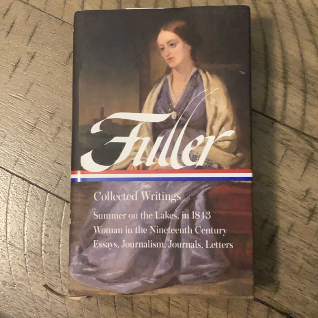Margaret Fuller: Collected Writings (LOA #388)