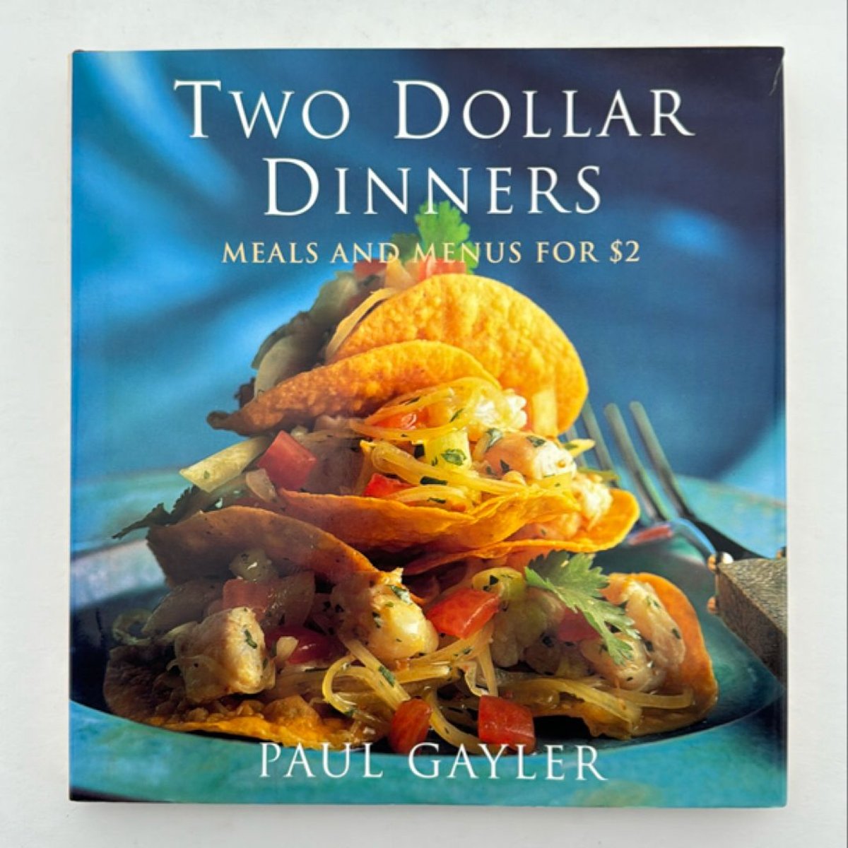 Two Dollar Dinners Meals and Menus for $2 by Paul Gayler