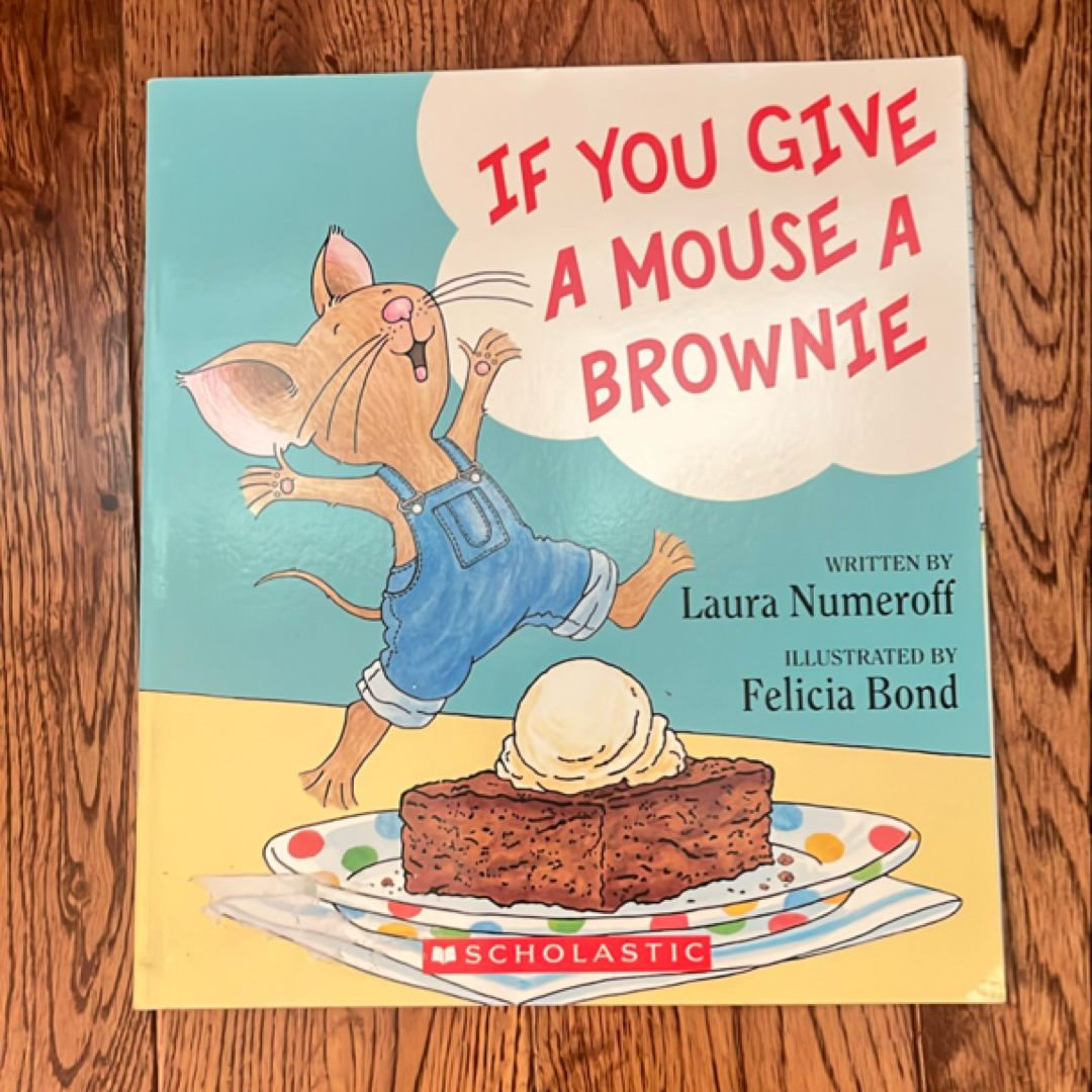 If You Give a Mouse: If You Give a Mouse a Brownie
