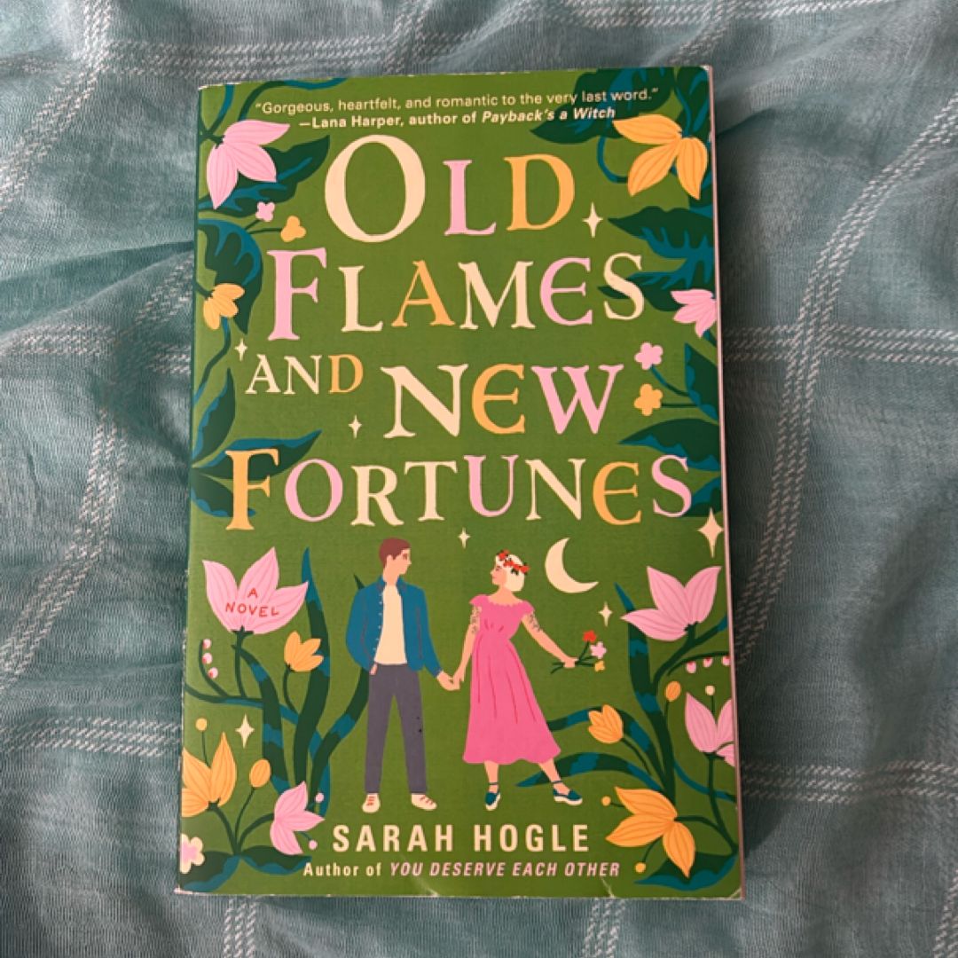 Old Flames and New Fortunes