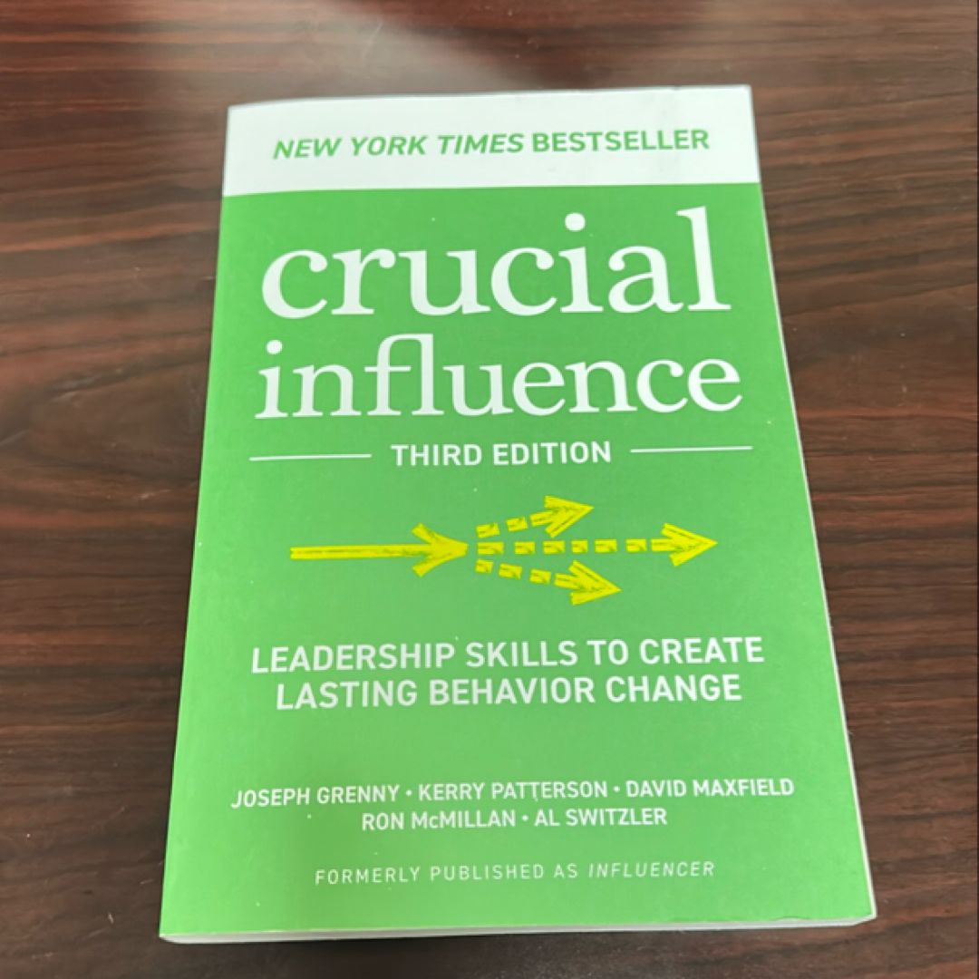 Crucial Influence, Third Edition: Leadership Skills to Create Lasting Behavior Change