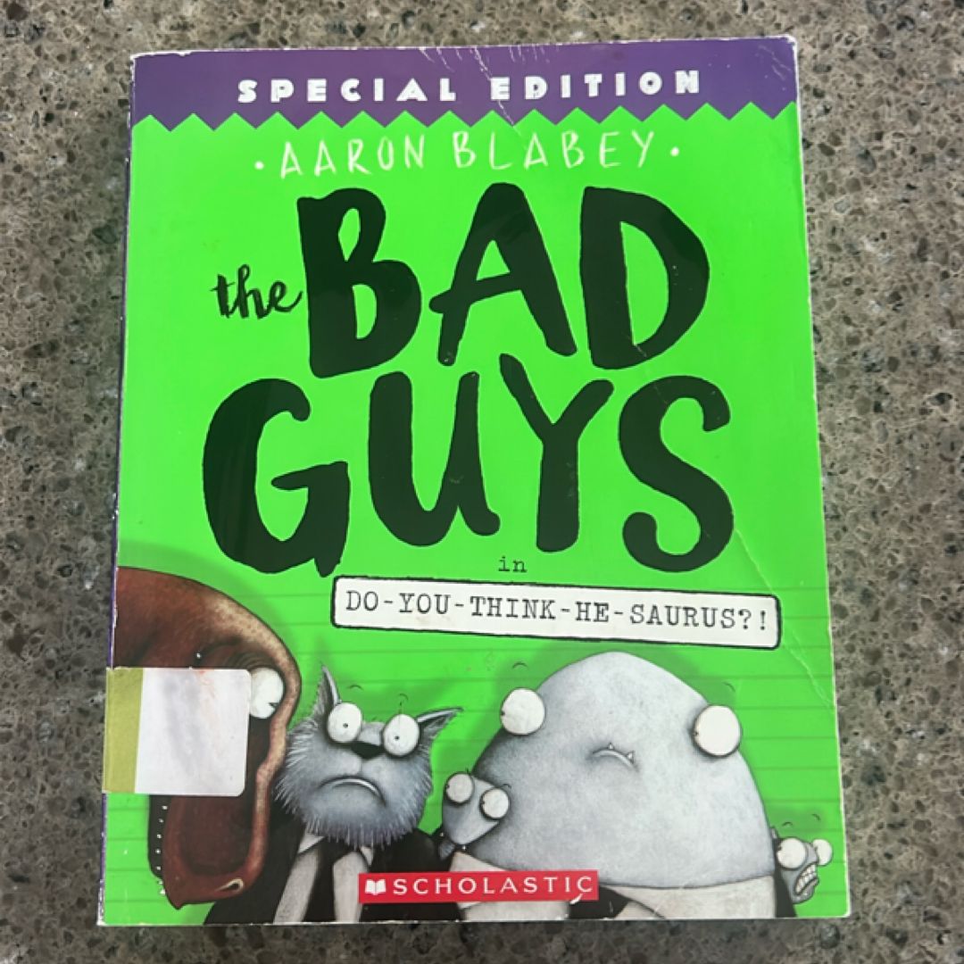 The Bad Guys in Do-You-Think-He-Saurus?!