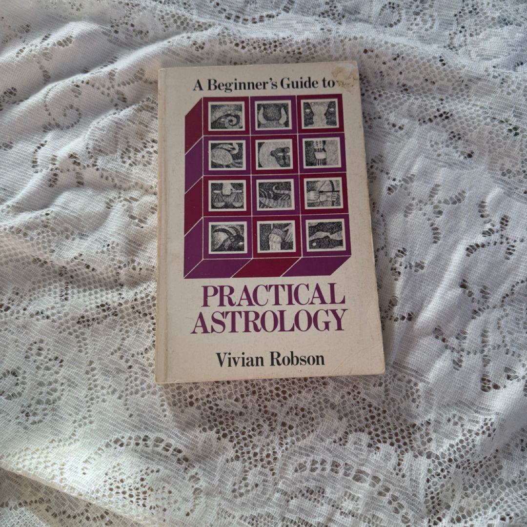 A Beginner's Guide to Practical Astrology by Vivian E. Robson