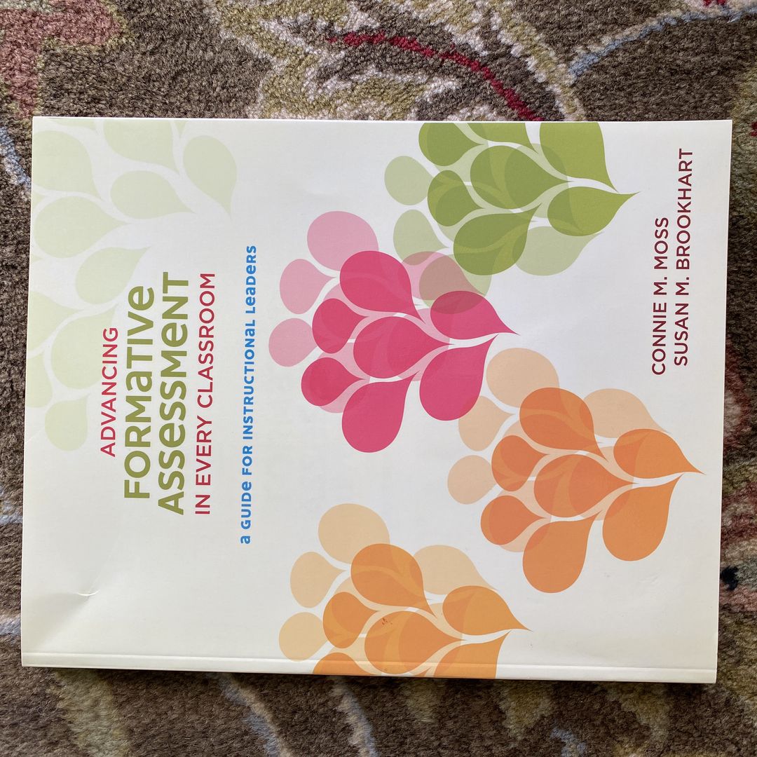 Advancing Formative Assessment in Every Classroom by Connie M. Moss ...