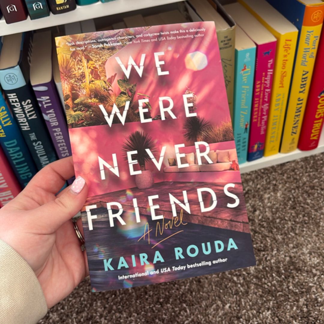 We Were Never Friends