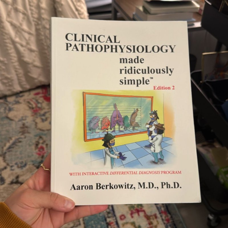 Clinical Pathophysiology Made Ridiculously Simple by Aaron Berkowitz ...