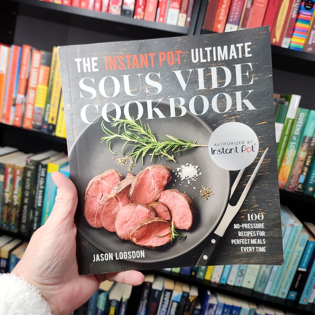 The Instant Pot ® Ultimate Sous Vide Cookbook