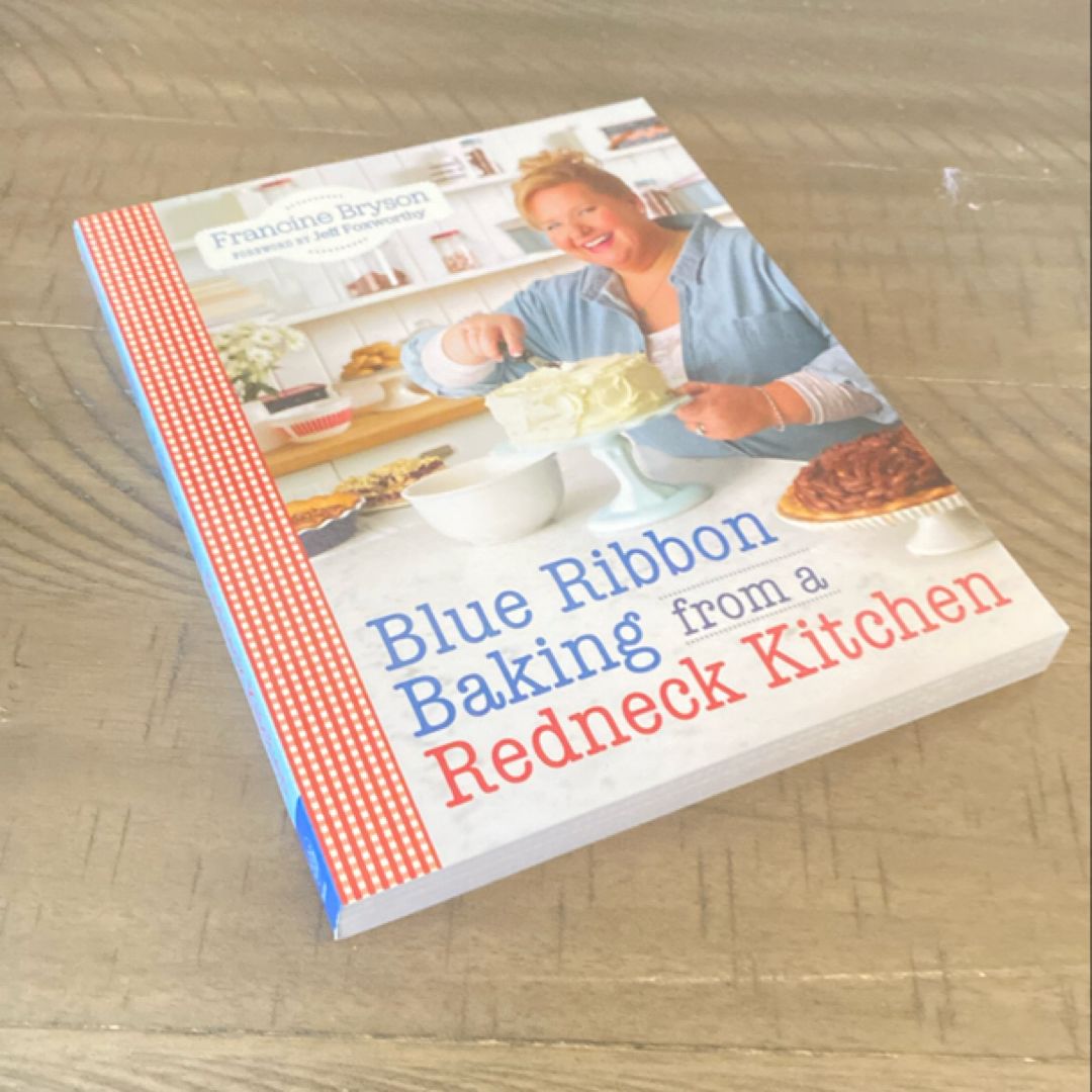Blue Ribbon Baking from a Redneck Kitchen