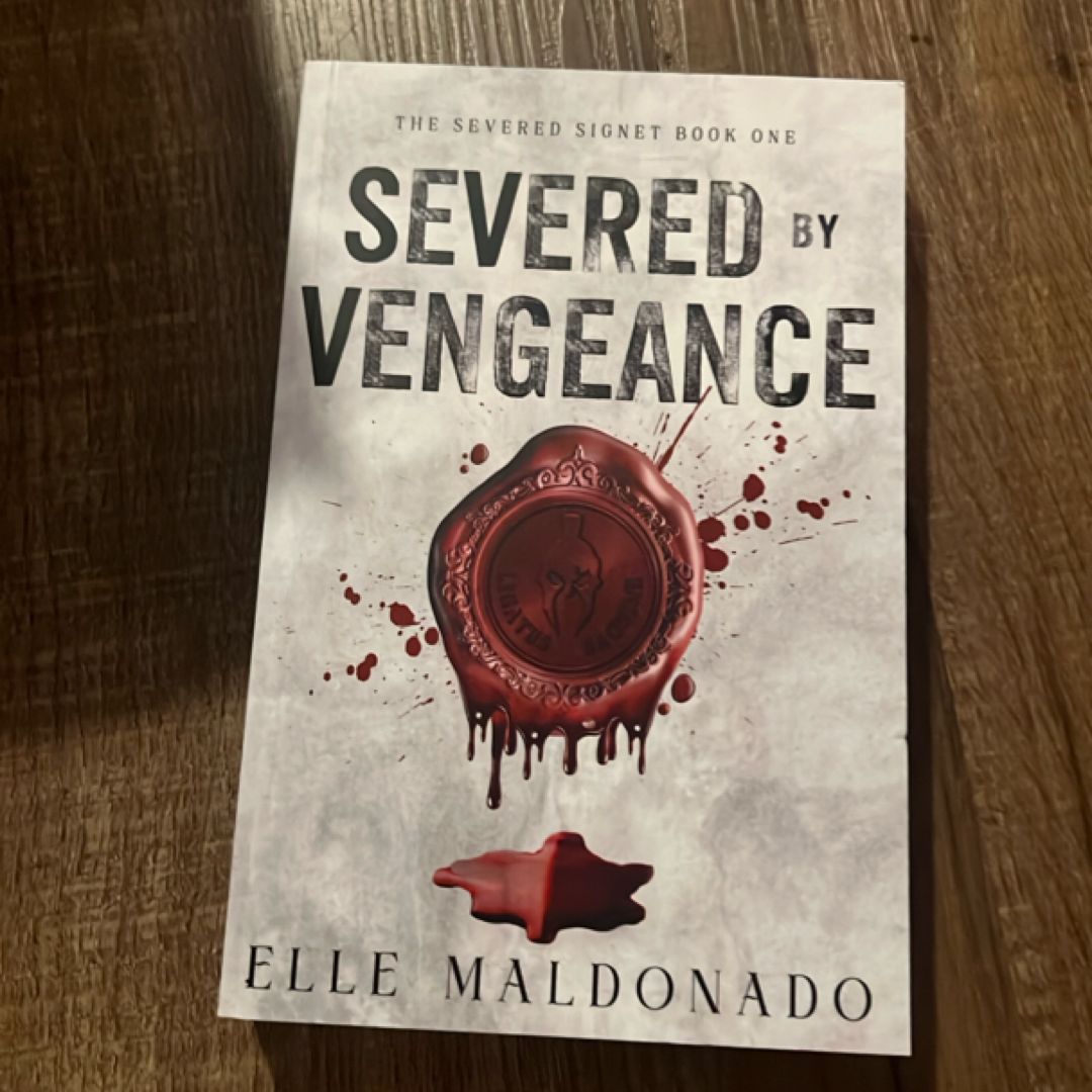 Severed by Vengeance: a Dark Romance