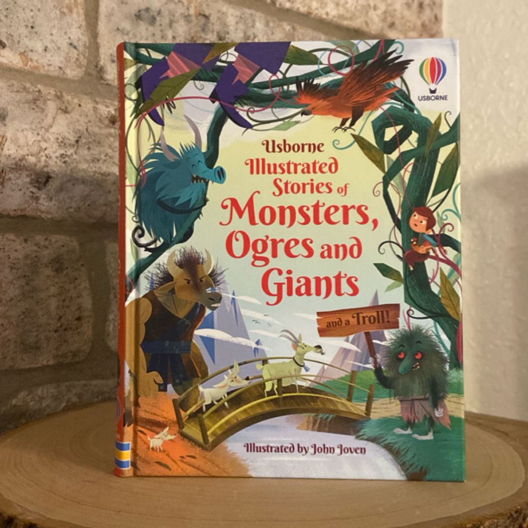 Usborne Illustrated Stories of Monsters, Ogres, and Giants, and a Troll!