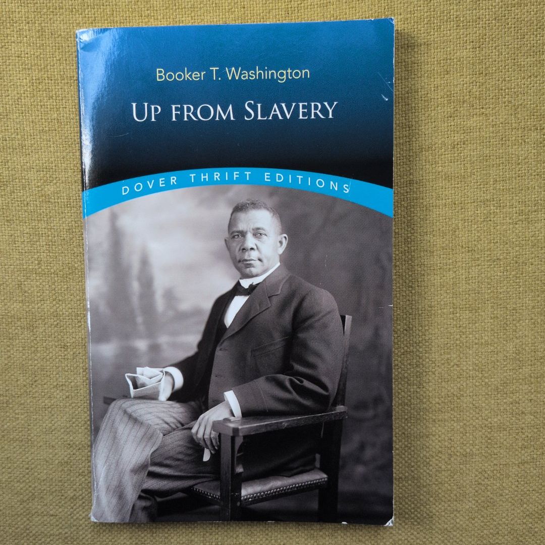 Up from Slavery: the Autobiography of Booker T. Washington