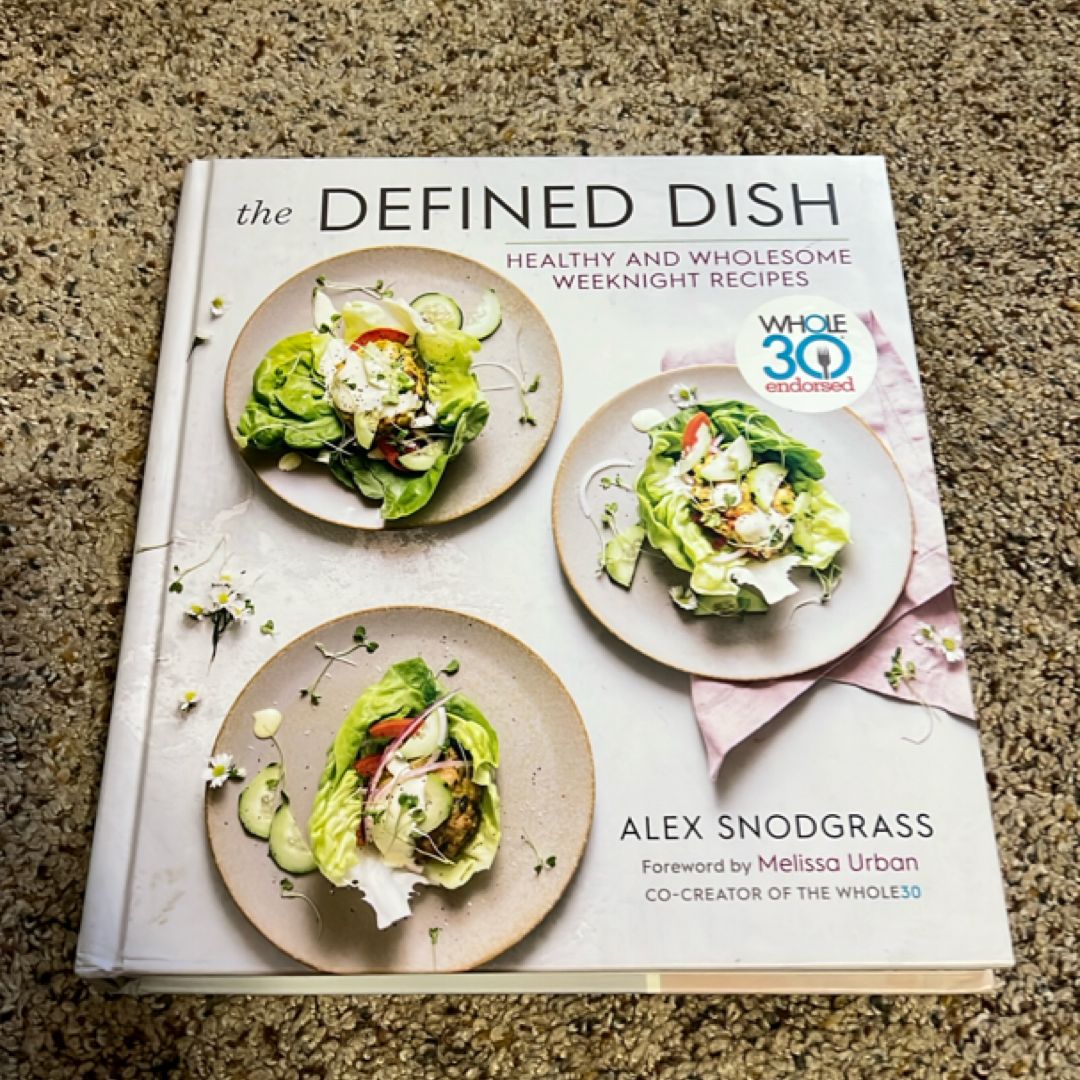The Defined Dish Wholesome Weeknights