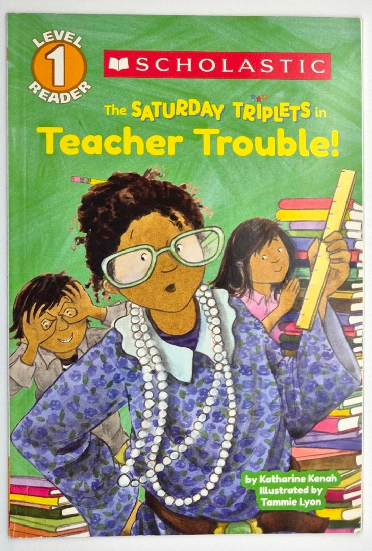 The Saturday Triplets #3: Teacher Trouble! (Very good, 2013, Pbk, 32 pgs, Scholastic Level 1 Reader)