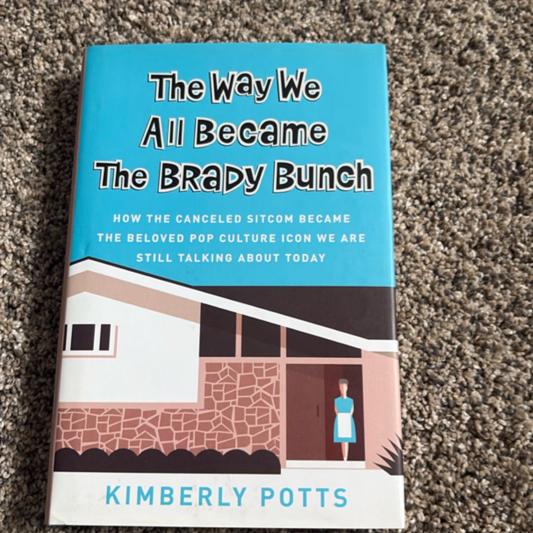 The Way We All Became the Brady Bunch