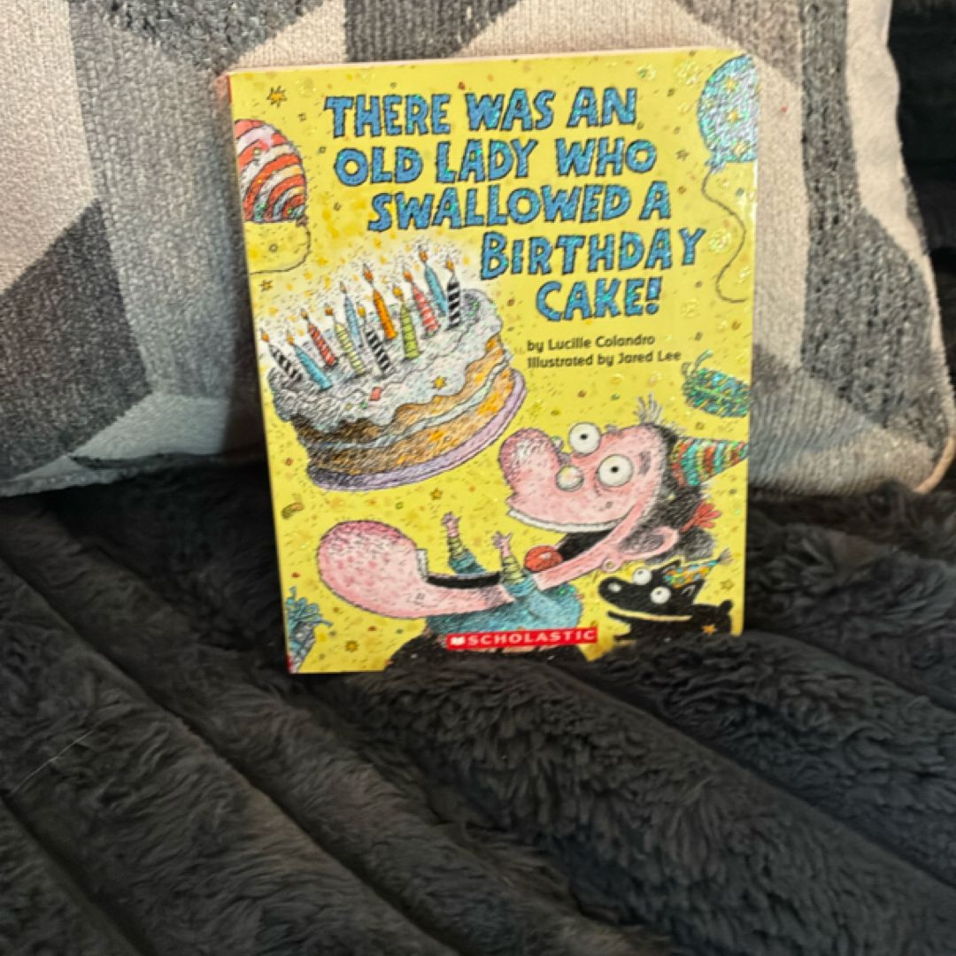 There Was an Old Lady Who Swallowed a Birthday Cake!