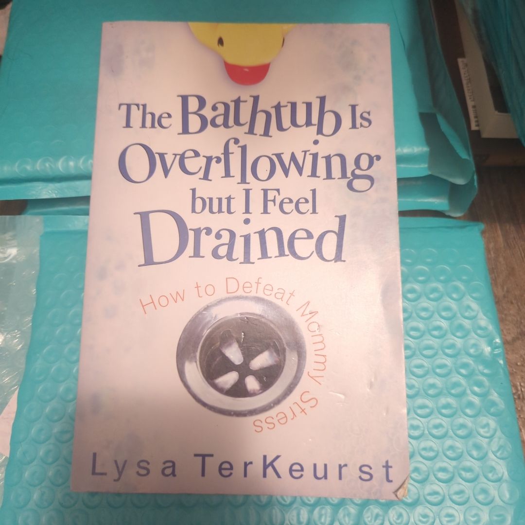 The Bathtub Is Overflowing but I Feel Drained