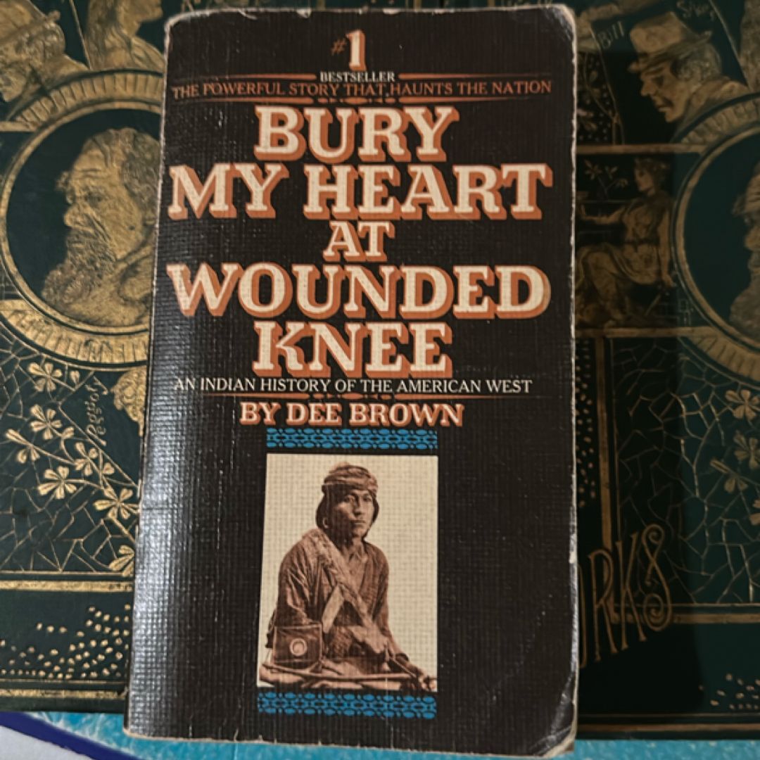 I BURY MY HEART AT WOUNDED KNEE