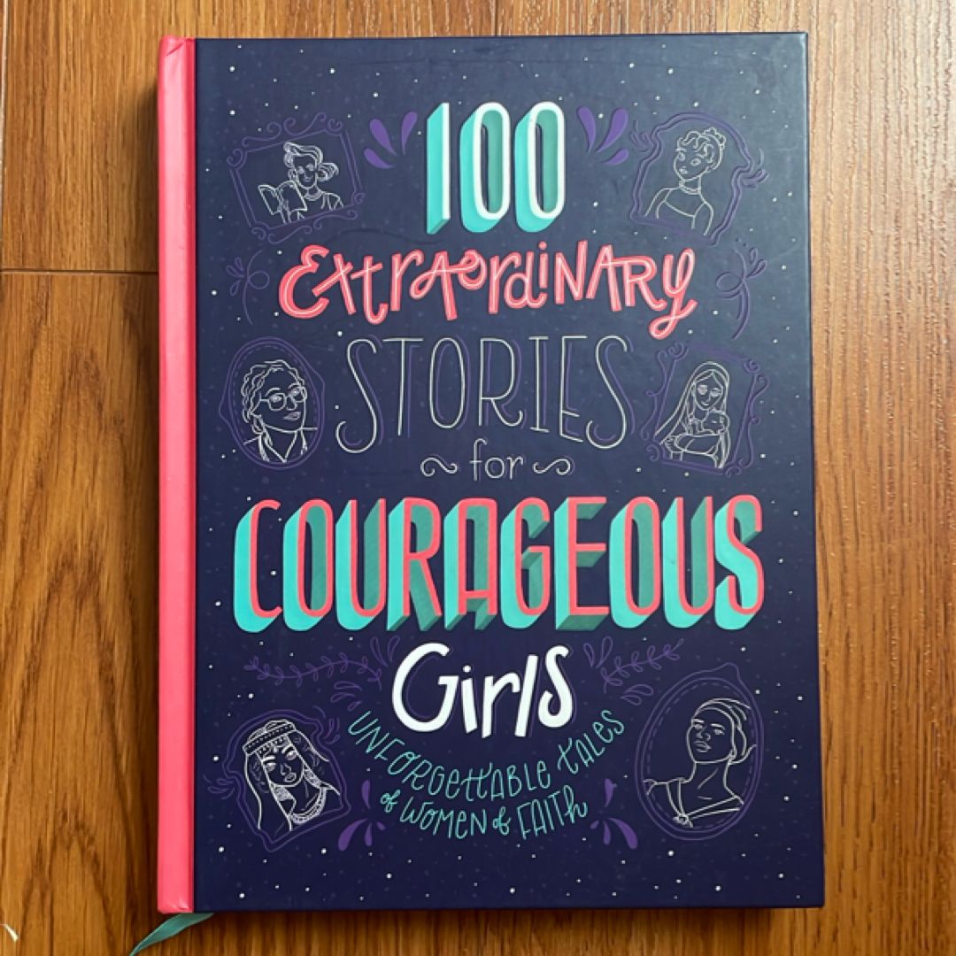 100 Extraordinary Stories for Courageous Girls