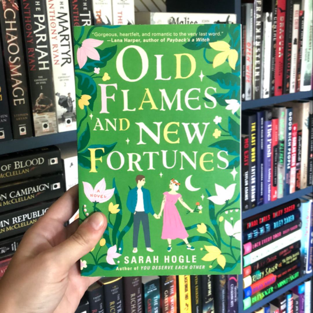 Old Flames and New Fortunes